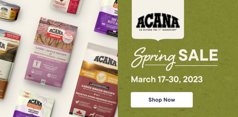 ACANA Spring Sale. Shop Now