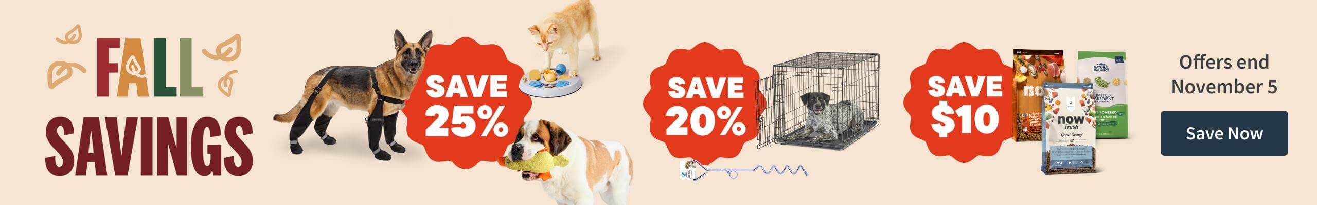 Fall Savings, Offers end November 5. Save Now